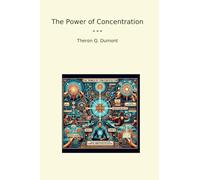 The Power of Concentration (Classic Books)