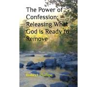 The Power of Confession: Releasing What God is Ready to Remove