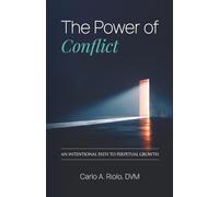 The Power Of Conflict: An Intentional Path to Perpetual Growth
