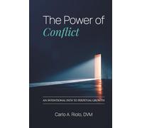 The Power Of Conflict: An Intentional Path to Perpetual Growth
