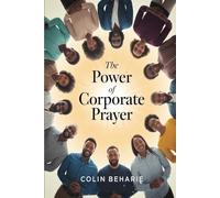 The Power of Corporate Prayer: Staying in Touch with God