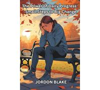The Power of Daily Progress: Small Steps to Big Change: Transform Your Life One Small Step at a Time|41 pages 6 x 9 inches