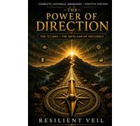 THE POWER OF DIRECTION: The 72 Laws + The Meta-Law of Influence (The Conscious Trinity)