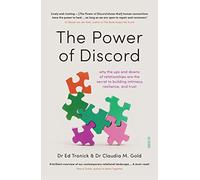The Power of Discord: why the ups and downs of relationships are the secret to building intimacy, resilience, and trust