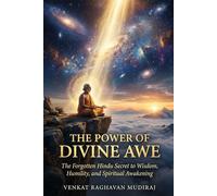 The Power of Divine Awe: The Forgotten Hindu Secret to Wisdom, Humility, and Spiritual Awakening