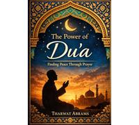 The Power of Dua: Finding Peace Through Prayer