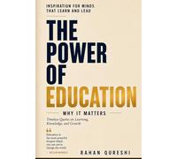 The Power of Education: Why It Matters Timeless Quotes On The Value and Purpose of Education