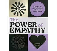 The Power of Empathy: A Thirty-Day Path to Personal Growth and Social Change