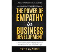The Power of Empathy in Business Development: A Professional’s Guide to Revenue Production in the Modern Age