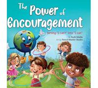 The Power of Encouragement: Turning "I Can't" into "I Can": 6