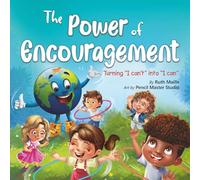 The Power of Encouragement: Turning 'I Can't' into 'I Can': 6