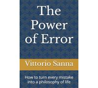 The Power of Error: How to turn every mistake into a philosophy of life (La mia scuola)