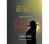 The power of face reading and palmistry "Applied Kabbalah“: The Secret of Secret "Past Lives“: 2 (Cabalá Aplicada)
