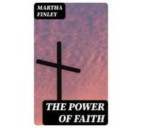 The Power Of Faith (ebook)