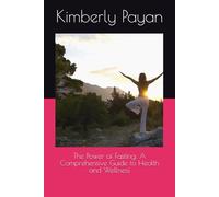 The Power of Fasting: A Comprehensive Guide to Health and Wellness
