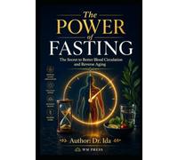 The Power of Fasting The Secret to Better Blood Circulation and Reverse Aging