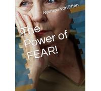The Power of FEAR!