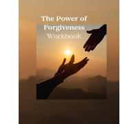 The Power of Forgiveness Workbook