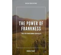 The Power of Frankness: Tools for Transforming your Reality (Self-Care)