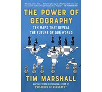 The Power of Geography: Ten Maps That Reveal the Future of Our World: 4 (Politics of Place, 4)