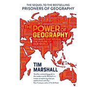 The Power of Geography: Ten Maps That Reveals the Future of Our World
