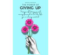 The Power of Giving Up: 9 Stages of Letting Go and Moving Forward to Live The Life You’ve Always Wanted