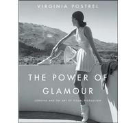The Power of Glamour: Longing and the Art of Visual Persuasion
