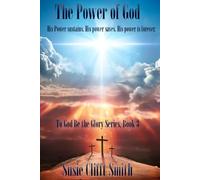 The Power of God: His power sustains. His power saves. His power is forever. (To God Be The Glory)