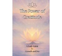 The Power of Gratitude: A Daily Habit for Growth and Joy