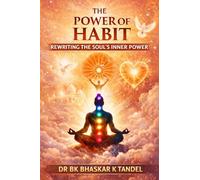 The Power of Habit Rewriting the Souls Inner Power