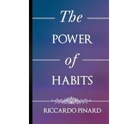 The Power of Habits: Transform Your Life, One Step at a Time