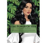 The Power of Her: A Coloring book of Boldness, Inner Strength and Faith (The HER Series)