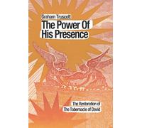 The Power of His Presence: The Restoration of the Tabernacle of David