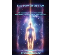 The Power of I Am: 777 Decrees of Faith to Manifest Prosperity and the Life of Your Dreams