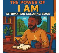 The Power of ‘I Am’ Bold & Easy Affirmation Coloring Book for Men: Empowering Affirmations and Relaxing Designs to Inspire Daily Confidence, Strength, and Peace (Bold & Easy Collection)