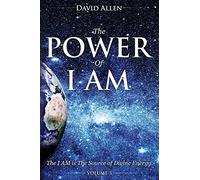 The Power of I AM - Volume 3