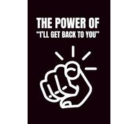 The Power of "I'll Get Back to You": Funny Blank Notebooks | Sarcastic Lined Notebook | Funny Notebook For Office | Sarcastic Humor Notebook | Coworker Funny Gifts