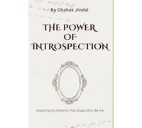 The Power of Introspection: Exploring the patterns that shape who we are