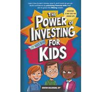 The Power of Investing for Kids: Learn how to earn money, save it and invest it as you go. Build confidence by practicing financial skills that aim to grow into lifelong wealth.