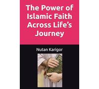 The Power of Islamic Faith Across Life’s Journey: 29 (Life and Society)