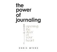 The Power of Journaling: Opening the door of your heart