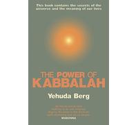 The Power Of Kabbalah: This book contains the secrets of the universe and the meaning of our lives