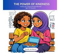 The Power of Kindness - Surah Al Ma'un: The Story of Luluwa and the New Kid (Teta's Tales - Moral Stories around the meaning of the Quran)