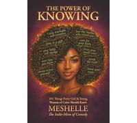 The Power of Knowing: 101 Things Every Girl & Young Woman of Color Should Know