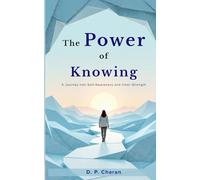 The Power of Knowing: A Journey Into Self-Awareness and Inner Strength