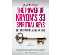 The Power of Kryon's 33 Spiritual Keys: The Freedom Healing Method