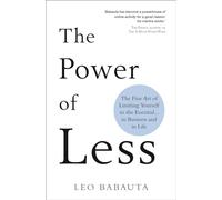 The Power of Less: The Fine Art of Limiting Yourself to the Essential… in Business and in Life