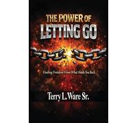 THE POWER OF LETTING GO: Finding Freedom From What Holds You Back