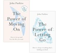 The Power of Letting Go Series 2 Books Collection Set By John Purkiss (The Power of Moving On & The Power of Letting Go)