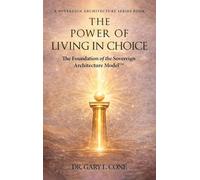 The Power of Living in Choice: The Foundation of the Sovereign Architectural Model
